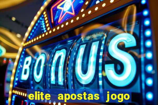 elite apostas jogo do bicho